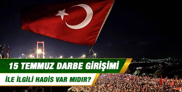 15 temmuz ile ilgili hadis var mı sorusu