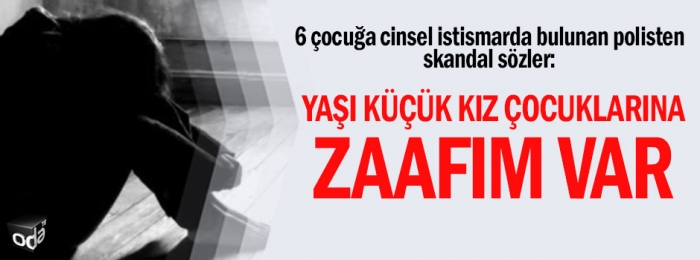 küçük kız çocuklarına zaafım var