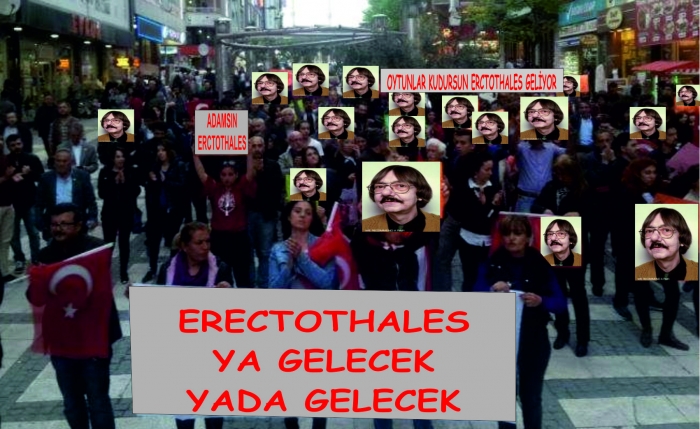 erectothales ya gelecek ya gelecek başka yolu yok