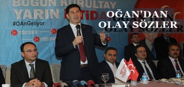MHP'li Oğan ateş püskürüyor