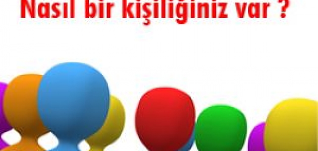 Nasıl Bir Kişiliğin Var?