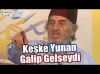 keşke yunan olsaydım diye iç geçirmek