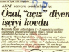 özal açız diyen işçiyi kovdu resim 2