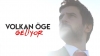 volkan öge geliyor / #2204367