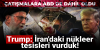22 haziran 2025 abd uçakları iran ı vurdu