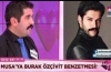 evleneceksen gel musa nın burak özçivit benzerliği