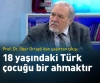 18 yaşındaki türk çocuğu bir ahmaktır / #1615756