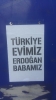 türkiye evimiz erdoğan babamız / #1686554