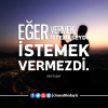 vermek istemeseydi istemek vermezdi / #1678817