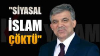 abdullah gül ün siyasal islam çöktü açıklaması