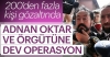 adnan oktar ve kediciklerine büyük operasyon / #1707461