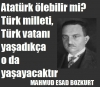 atatürk ölebilir mi