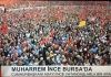 1 haziran 2018 muharrem ince bursa mitingi