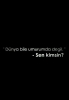 kendini dünyanın merkezine koyan tip / #2137687