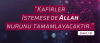 kafirler istemese de allah nurunu tamamlayacaktır