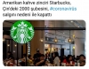 starbucksın çindeki 2000 şubesini kapatması / #1970496