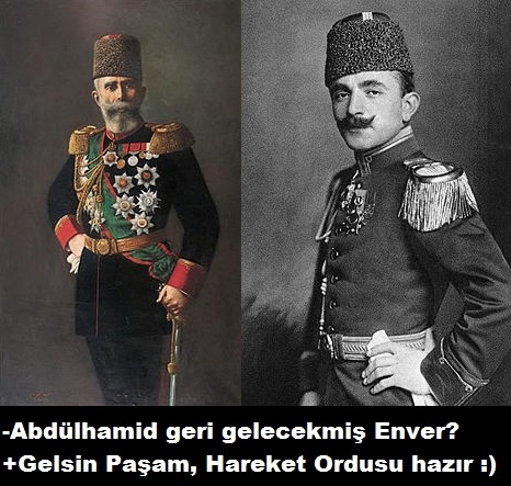 abdülhamid geri gelecekse enver paşa da gelir