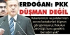 pkk nın da muhalefetin de tayyip gitsin demesi / #1270564