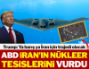22 haziran 2025 abd uçakları iran ı vurdu